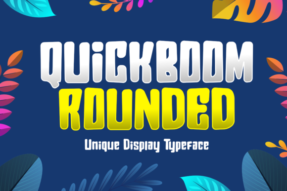 Quickboom Rounded: A Versatile Display Font for Crafters and Makers